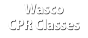 Wasco CPR Classes